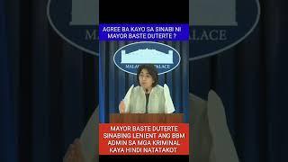 MAYOR BASTE DUTERTE SINABING LENIENT ANG BBM  ADMIN SA MGA KRIMINAL KAYA HINDI NATATAKOT #pbbm