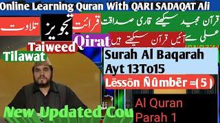 Al Quran Lesson 5 Surah Al Baqarah Ayt 13 TO 15  Learn With Qari Syed Sadaqat Ali Program Ptv Para 1