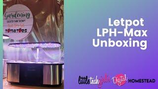 LetPot LPH-Max 4-in-1 Smart Garden Unboxing