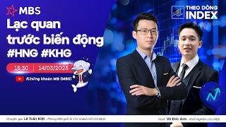 LẠC QUAN TRƯỚC BIẾN ĐỘNG #HNG #KHG | THEO DÒNG INDEX 14.03.2025