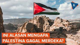 Kenapa Palestina Gagal Menjadi Negara Merdeka?