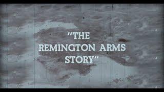 The Remington Arms Story