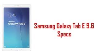 Samsung Galaxy Tab E 9 6 Specs & Features