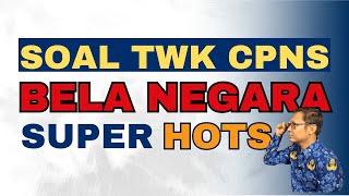 SOAL TWK BELA NEGARA SUPER HOTS!!