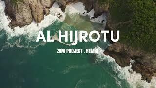 BIKIN ADEM !! AL HIJROTU ( SLOW REMIX ) BY ZAM PROJECT