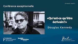 «Qu’est-ce qu’être écrivain?» Conférence exceptionnelle de Douglas Kennedy