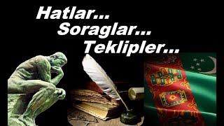 Azat Türkmen #223. Hatlar… Soraglar… Teklipler…