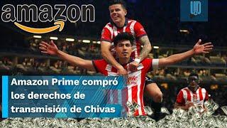 Amazon Prime compró los derechos de transmisión de Chivas por ¡20 millones de dólares!