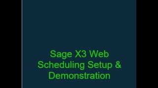 Sage X3 Web Scheduling Overview Demo