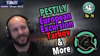 ​@Pestily comes to Tarducks! European Excursion, charities, Tarkov and more!