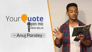 'Chhoti Chooti Baatein' by Anuj Pandey | Hindi Poetry | YourQuote - New Delhi (Open Mic 5)