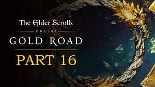 Elder Scrolls Online: Gold Road Playthrough | Part 16: Nonungalo