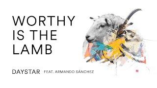 Worthy is the Lamb / Joni & The Daystar Singers & Band ft. Armando Sánchez