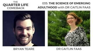 Dr Caitlin Faas: The Science of Emerging Adulthood | The Quarter Life Comeback