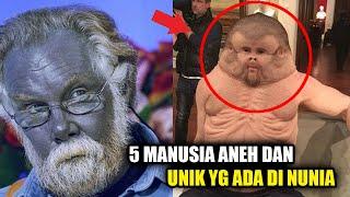 5 MANUSIA UNIK DAN ANEH DI DUNIA NYATA