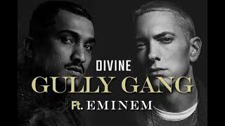 DIVINE ft.Eminem - GULLY GANG