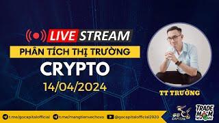  Livestream Phân Tích Market Crypto 14/04/2024 - GO Capital
