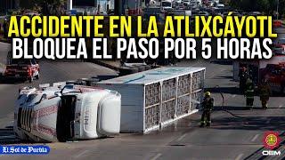 Bloqueo en la Atlixcáyotl duró 5 horas ¿Qué fue lo que pasó?