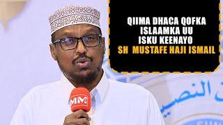 Qiima Dhaca Qofka Islaamka uu isku keenayo  Sh  Mustafe Haji ismail