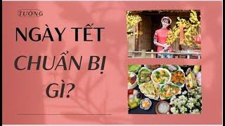 Cần chuẩn bị những gì vào ngày tết? Hồ Tường xóm chợ.