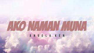 Ako Naman Muna - Angela Ken (Lyric Video)