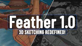 Feather 1.0 - A New & Incredible 3D Sketching Tool!