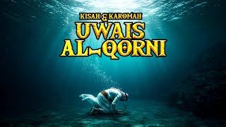 TELAAH KISAH DAN KAROMAH UWAIS AL QARNI
