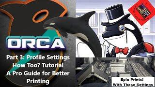 Master Orca Slicer: Perfect Settings for Flawless Prints (Part 3)