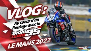 VLOG MotoTeam95 - Au coeur d'un roulage avec le MT95 sur le circuit du Mans