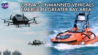 Unmanned aircraft, ships gain traction in China's Greater Bay Area