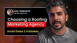 Choosing A Roofing Marketing Agency? (avoid these 2 mistakes)