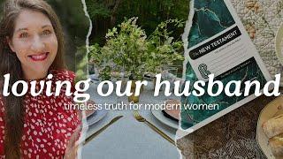 Week 6: Loving Their Husbands - Timeless Truth for Modern Women