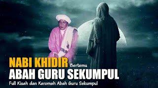 FULL KISAH DAN KAROMAH ABAH GURU SEKUMPUL