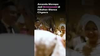 Gaun Bridesmaid Amanda Manopo di Nikahan Glenca Chysara #amandamanopo #andin #shorts