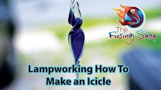 LAMPWORKING HOW TO | The Fusing Shop | How to make Borosilicate Icicle