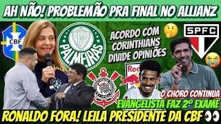  EVANGELISTA FEZ NOVO EXAME… PROBLEMÃO PRA FINAL NO ALLIANZ! LEILA PRES. DA CBF… ACORDO, CHORORO E+