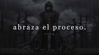 abraza el proceso.