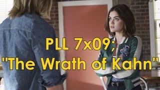 PLL 7x09; "The Wrath of Kahn" | Synopsis, Spoilers & Photos