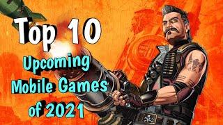 Top 10 Biggest Upcoming Games of 2021 for Android & iOS