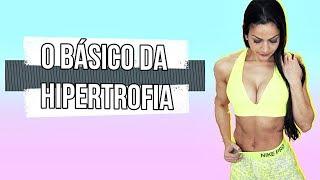 O BÁSICO que você precisa saber sobre GANHAR MASSA MAGRA (HIPERTROFIA)