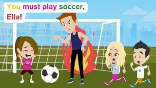 Ella can't play soccer - Funny English Animated Story - Ella English