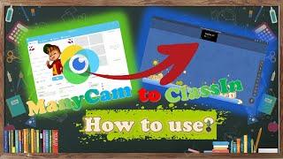 ManyCam to ClassIn | How to use?