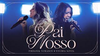 Pai nosso (Ao Vivo) | Fernanda Tomadon Feat. Vitória Souza