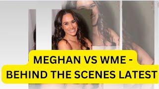 MEGHAN VS WME - WHAT IS HAPPENING BEHIND CLOSED DOORS #meghan #meghanmarkle #princeharry