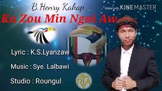 Ka Zou Min Ngai Aw || B. Henry Kakap Zou || RVA Zou laa ||