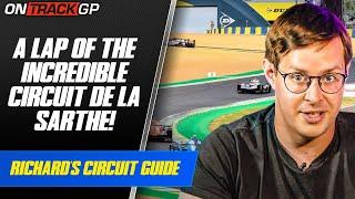 A Lap Of The INCREDIBLE Circuit de la Sarthe! Richard's Circuit Guide