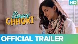 Bawri Chhori - Official Trailer | Aahana Kumra | Rumana Molla | Vikram Koccher | Mohit Chhabra