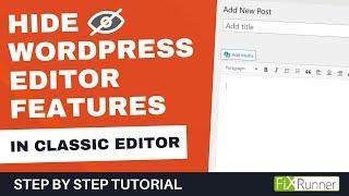 How To Hide WordPress Editor Features In The classic Editor