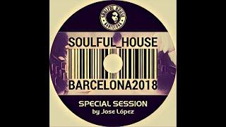 01. Special Session Soulful House Classics Compilation By Jose Lopez Dj  (Soulful House Barcelona)