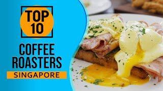 Top 10 Best Coffee Roasters in Singapore